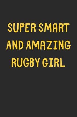 Book cover for Super Smart And Amazing Rugby Girl