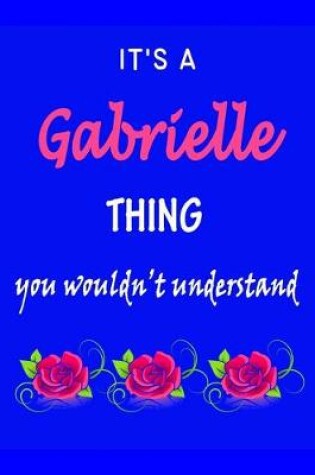 Cover of It's A Gabrielle Thing You Wouldn't Understand