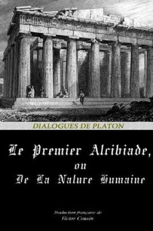 Cover of Le Premier Alcibiade, Ou de la Nature Humaine