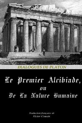 Book cover for Le Premier Alcibiade, Ou de la Nature Humaine