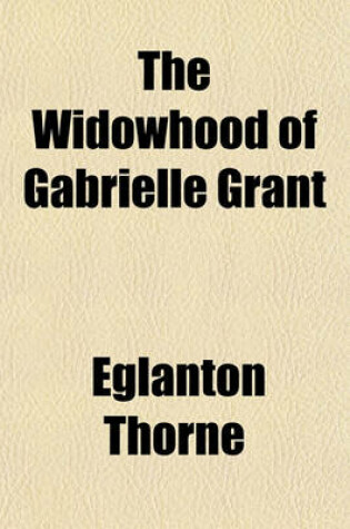 Cover of The Widowhood of Gabrielle Grant