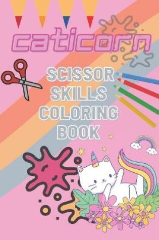 Cover of Caticorn Scissor Skills Coloring Book