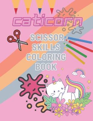 Book cover for Caticorn Scissor Skills Coloring Book