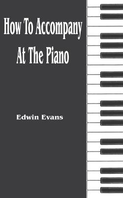 Book cover for How to Accompany at the Piano