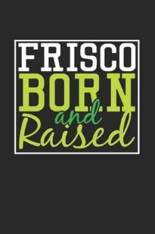 Cover of Frisco Born And Raised