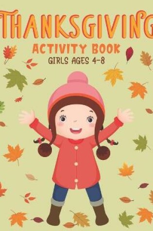 Cover of Thanksgiving Activity Book Girls Ages 4-8