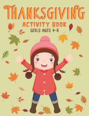 Book cover for Thanksgiving Activity Book Girls Ages 4-8