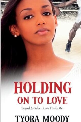 Cover of Holding on to Love