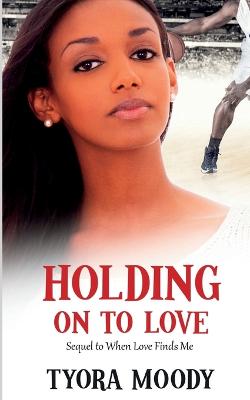 Book cover for Holding on to Love