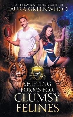 Cover of Shifting Forms For Clumsy Felines