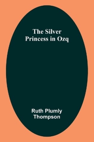 Cover of The Silver Princess in Ozq