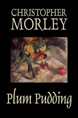 Book cover for Plum Pudding by Christopher Morley, Fiction, Classics, Humor, Essays