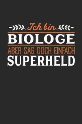 Cover of Ich bin Biologe aber sag doch einfach Superheld