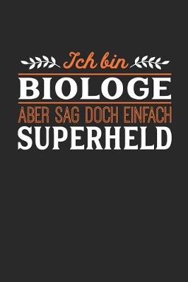 Book cover for Ich bin Biologe aber sag doch einfach Superheld