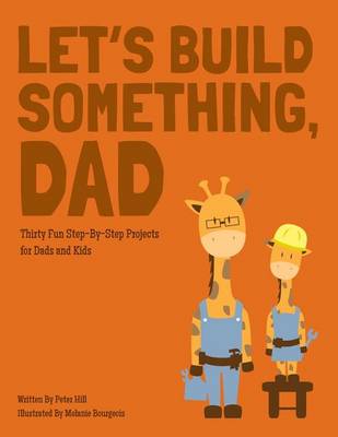 Book cover for Let's Build Something, Dad