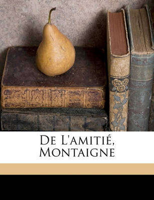 Book cover for de L'Amitie, Montaigne