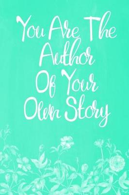 Cover of Pastel Chalkboard Journal - You Are The Author Of Your Own Story (Green-White)