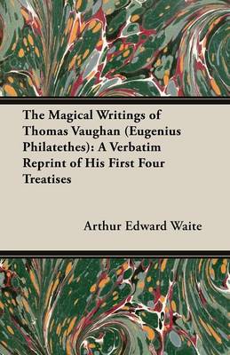 Book cover for The Magical Writings of Thomas Vaughan (Eugenius Philatethes)