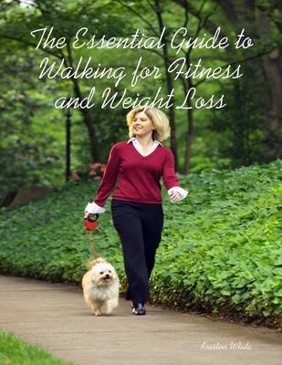 Book cover for The Essential Guide to Walking for Fitness and Weight Loss