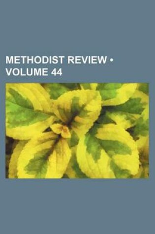 Cover of Methodist Review (Volume 44)