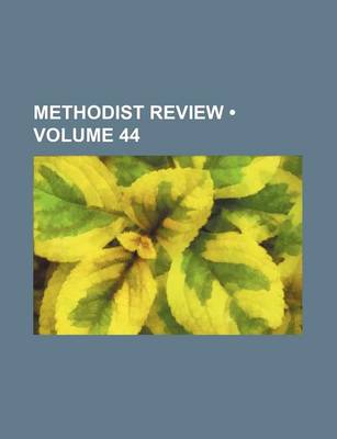 Book cover for Methodist Review (Volume 44)