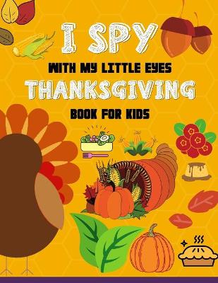 Book cover for I Spy with My Little Eyes Thanksgiving Book