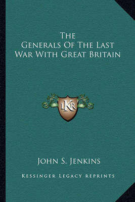 Book cover for The Generals of the Last War with Great Britain