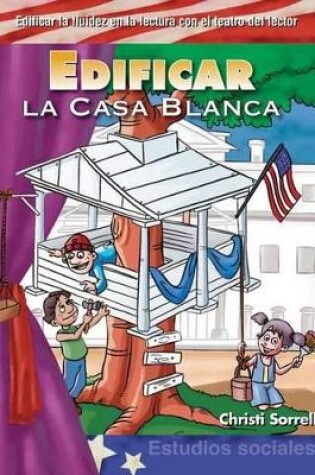 Cover of Edificar la Casa Blanca (Building Up the White House) (Spanish Version)