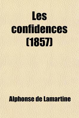 Book cover for Les Confidences; Confidential Disclosures