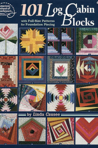 Cover of One Hundred and One Log Cabin Blocks