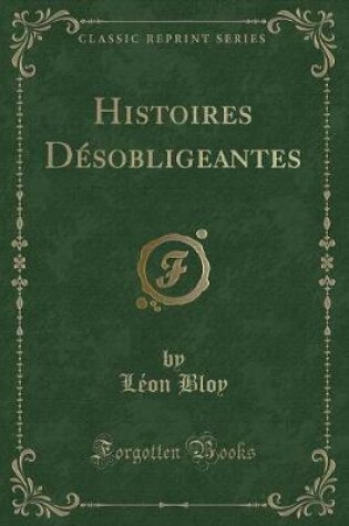 Cover of Histoires Désobligeantes (Classic Reprint)