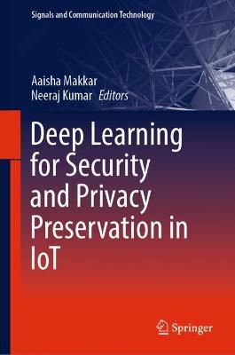 Book cover for Deep Learning for Security and Privacy Preservation in IoT