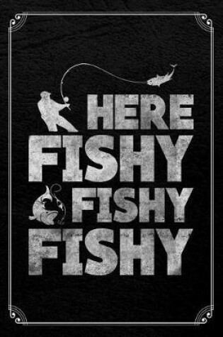 Cover of Here Fishy Fishy Fishy