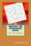 Book cover for Gold Level - 250 Championship Puzzles - 10 X 10 Sudoku -