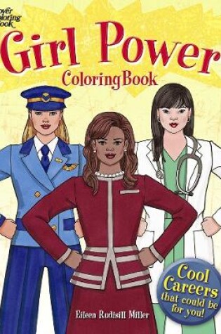 Cover of Girl Power Coloring Book: Cool Careers That Could be for You!