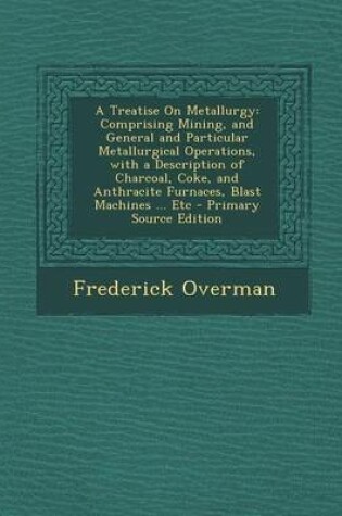 Cover of A Treatise on Metallurgy