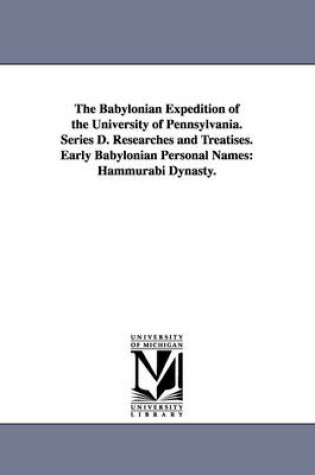 Cover of The Babylonian Expedition of the University of Pennsylvania. Series D. Researches and Treatises. Early Babylonian Personal Names