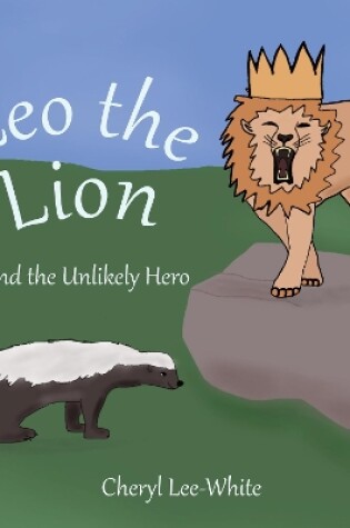 Cover of Leo the Lion and the Unlikely Hero