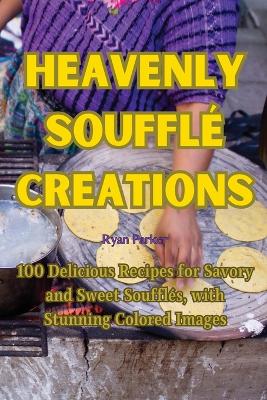 Cover of Heavenly Soufflé Creations