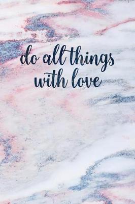 Book cover for Do All Things with Love