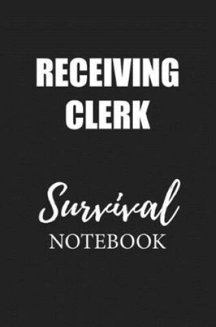 Cover of Receiving Clerk Survival Notebook