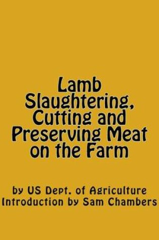 Cover of Lamb Slaughtering, Cutting and Preserving Meat on the Farm
