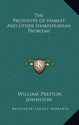 Book cover for The Prototype of Hamlet and Other Shakespearean Problems