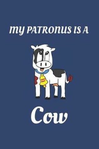 Cover of My Patronus Is A Cow