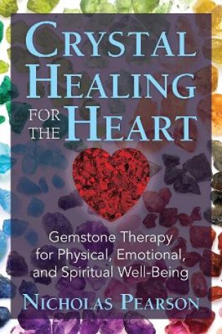 Cover of Crystal Healing for the Heart