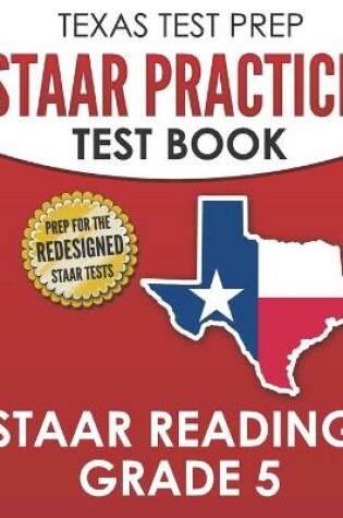 Cover of TEXAS TEST PREP STAAR Practice Test Book STAAR Reading Grade 5