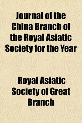 Book cover for Journal of the China Branch of the Royal Asiatic Society for the Year (Volume 29-30)