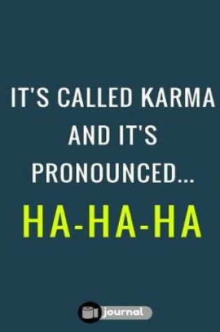 Cover of It's Called Karma And It's Pronounced ... Ha-Ha-Ha