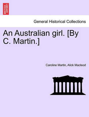 Book cover for An Australian Girl. [By C. Martin.] Vol. III