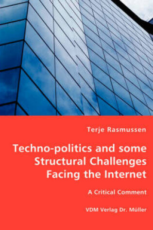 Cover of Techno-politics and some Structural Challenges Facing the Internet